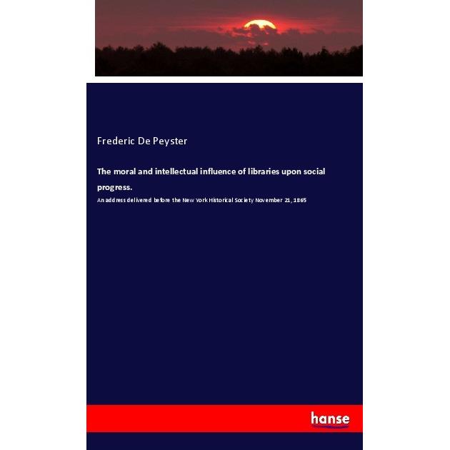 De Peyster:The moral and intellectual i, Sachbücher von Frederic De Peyster