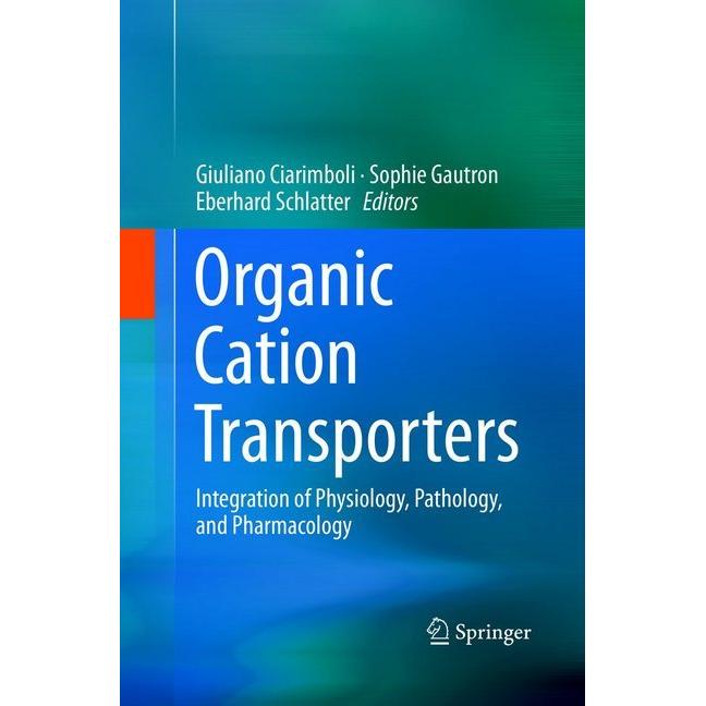 Organic Cation Transporters, Fachbücher von Sophie Gautron, Giuliano Ciarimboli, Eberhard Schlatter