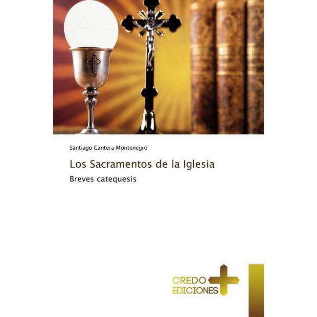 Los Sacramentos de la Iglesia, Sachbücher von Santiago Cantera Montenegro