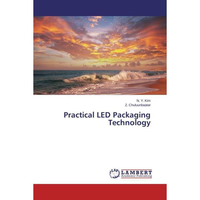 Practical LED Packaging Technology, Fachbücher von N. Y. Kim, Z. Chuluunbaatar