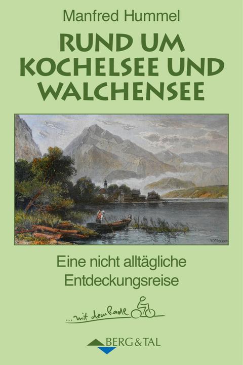 Rund um Kochelsee und Walchensee (German, Manfred Hummel, 2017)
