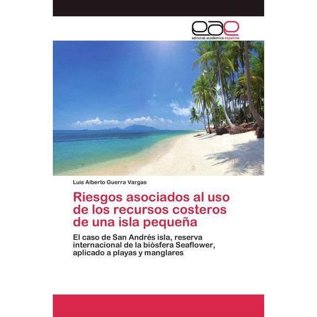 Riesgos asociados al uso de los recursos costeros de una isla pequeña, Fachbücher