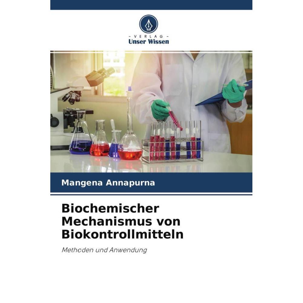 Biochemischer Mechanismus von Biokontrollmitteln, Fachbücher von Mangena Annapurna