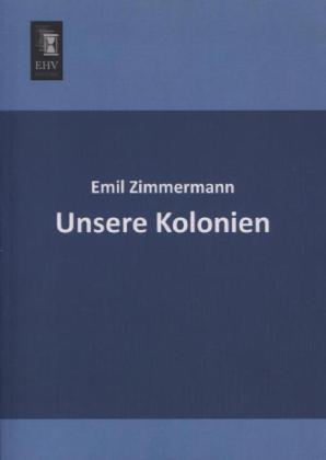 Produktbild Unsere Kolonien (Deutsch, Emil Zimmermann, 2013)