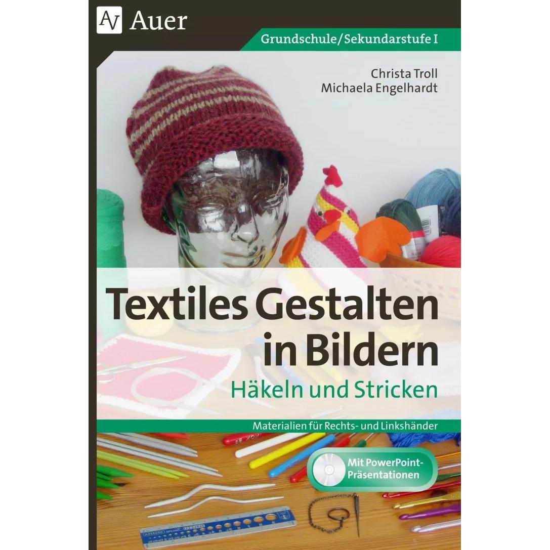 Textiles Gestalten in Bildern Häkeln und Stricken, Schulbücher von Christa Troll, Michaela Engelhardt