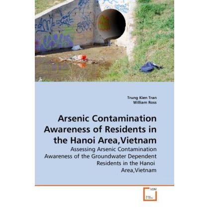 Arsenic Contamination Awareness of Residents in the Hanoi Area,Vietnam, Fachbücher von William Ross, Trung Kien Tran