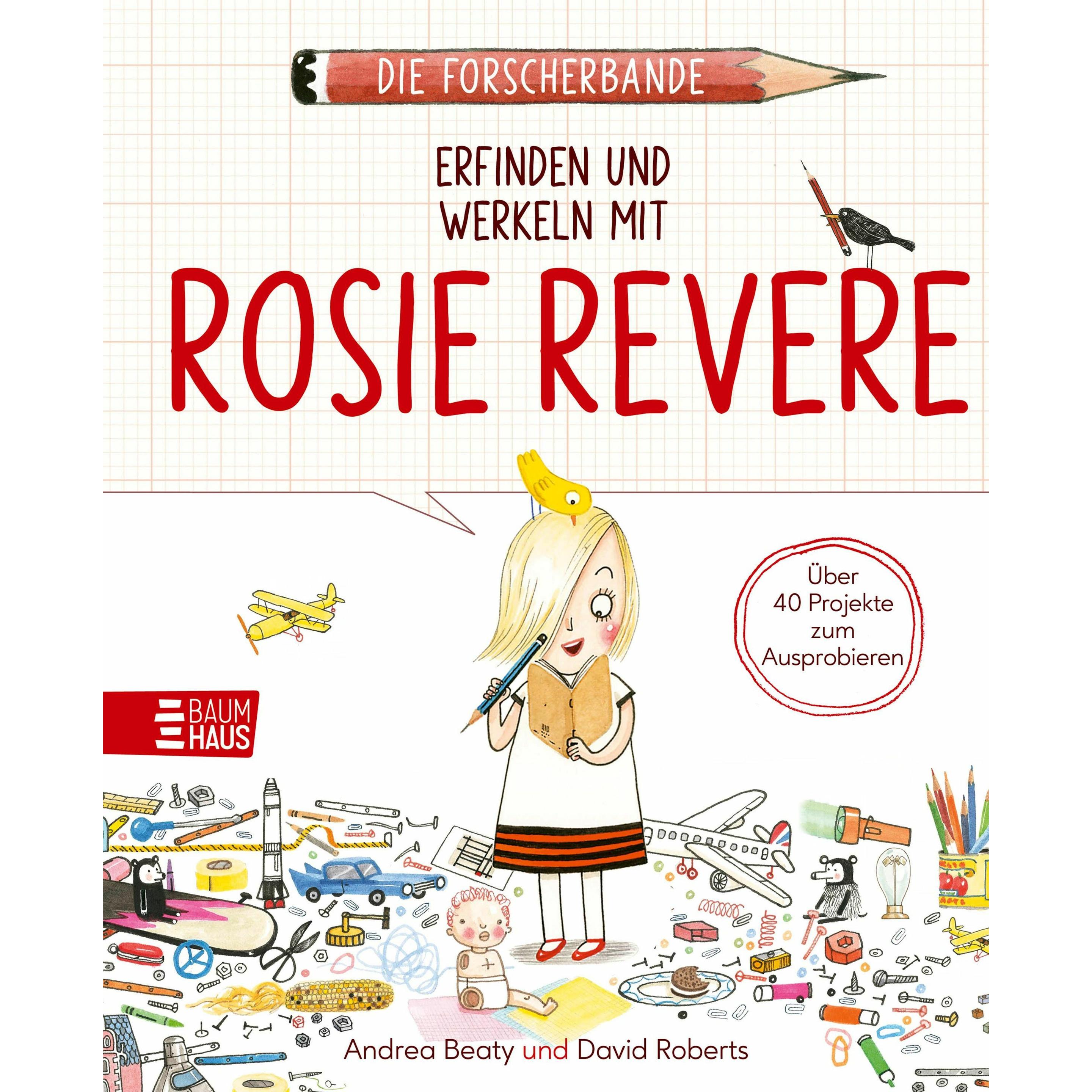 Thumbnail - Die Forscherbande: Erfinden und werkeln mit Rosie Revere, Kinderbücher von Andrea Beaty