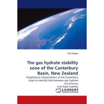 The gas hydrate stability zone of the Canterbury Basin, New Zealand, Fachbücher