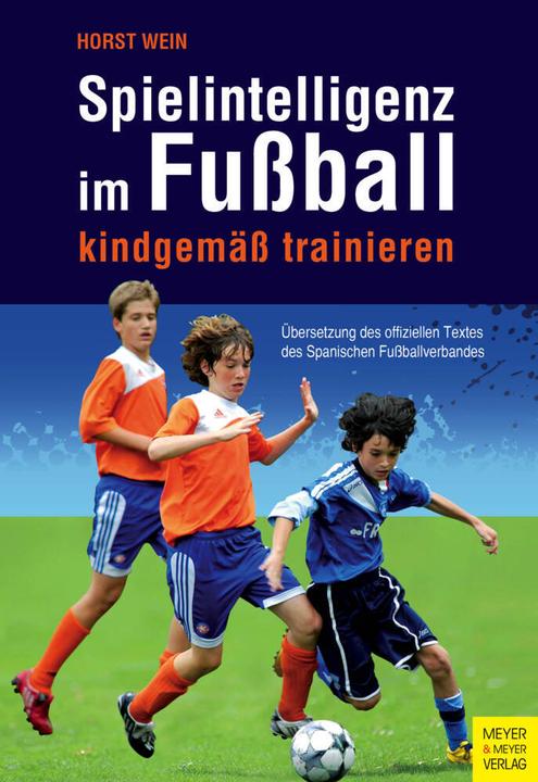 Produktbild Spielintelligenz im Fussball (Deutsch, Horst Wein, 2016)