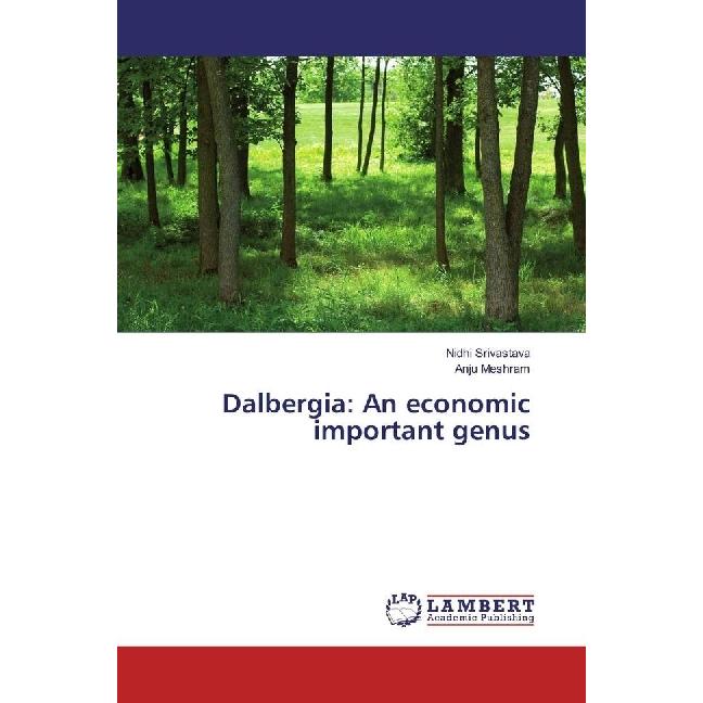 Dalbergia: An economic important genus, Fachbücher von Nidhi Srivastava, Anju Meshram