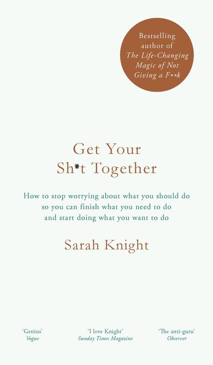 Produktbild Get Your Sh*t Together (Englisch, Sarah Knight, 2016)