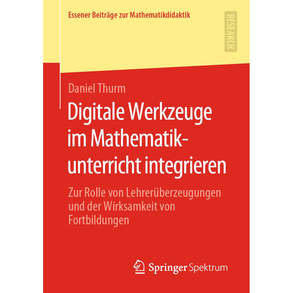 Digitale Werkzeuge im Mathematikunterricht integrieren, Fachbücher von Daniel Thurm