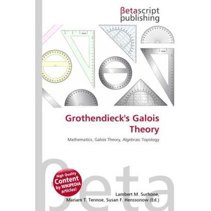 Grothendieck's Galois Theory, Fachbücher von Lambert M. Surhone, Miriam T. Timpledon, Susan F. Marseken