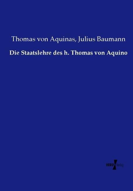Produktbild Die Staatslehre des h. Thomas von Aquino (Deutsch, Julius Baumann, Thomas von Aquin, 2015)