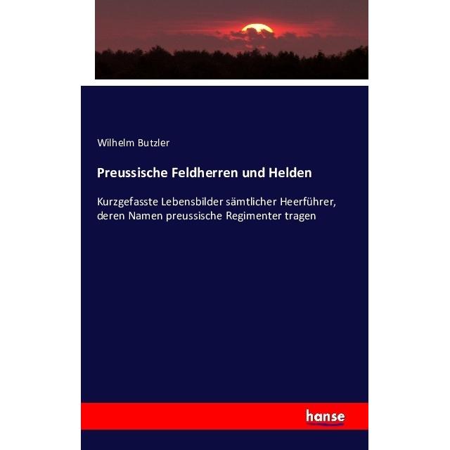 Preussische Feldherren und Helden, Fachbücher von Wilhelm Butzler