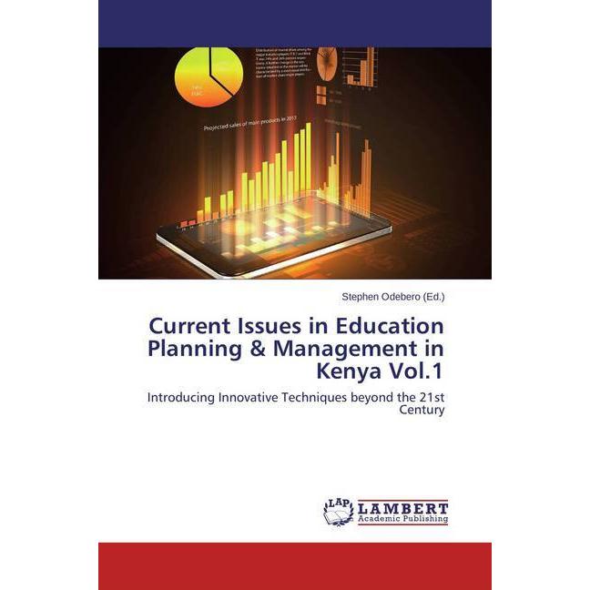 Current Issues in Education Planning & Management in Kenya Vol.1, Fachbücher von Stephen Odebero