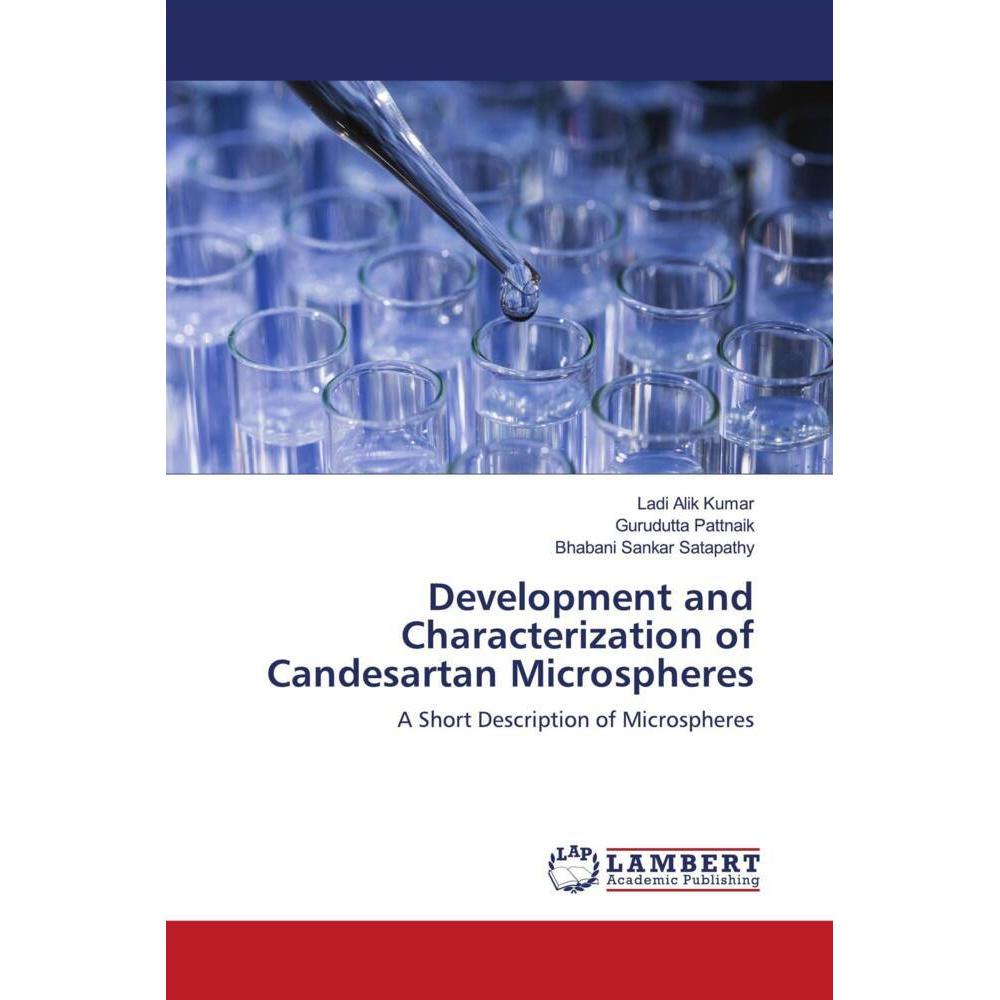 Development and Characterization of Candesartan Microspheres, Fachbücher von Ladi Alik Kumar, Gurudutta Pattnaik, Bhaban...