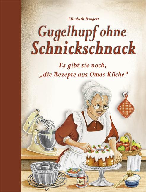 Produktbild Gugelhupf ohne Schnickschnack (Deutsch, Elisabeth Bangert, 2018)