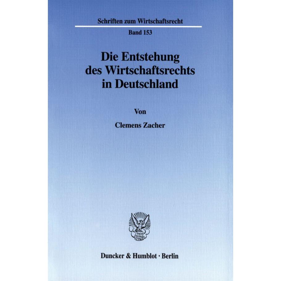 Die Entstehung des Wirtschaftsrechts in Deutschland., Fachbücher
