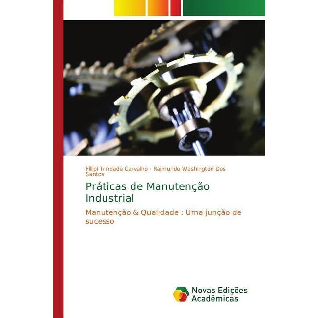 Práticas de Manutenção Industrial, Fachbücher von Raimundo Washington Dos Santos, Fillipi Trindade Carvalho