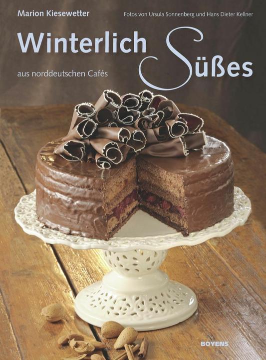 Produktbild Winterlich Süsses aus norddeutschen Cafés (Deutsch, Hans Dieter Kellner, Marion Kiesewetter, Ursula Sonnenberg, 2013)