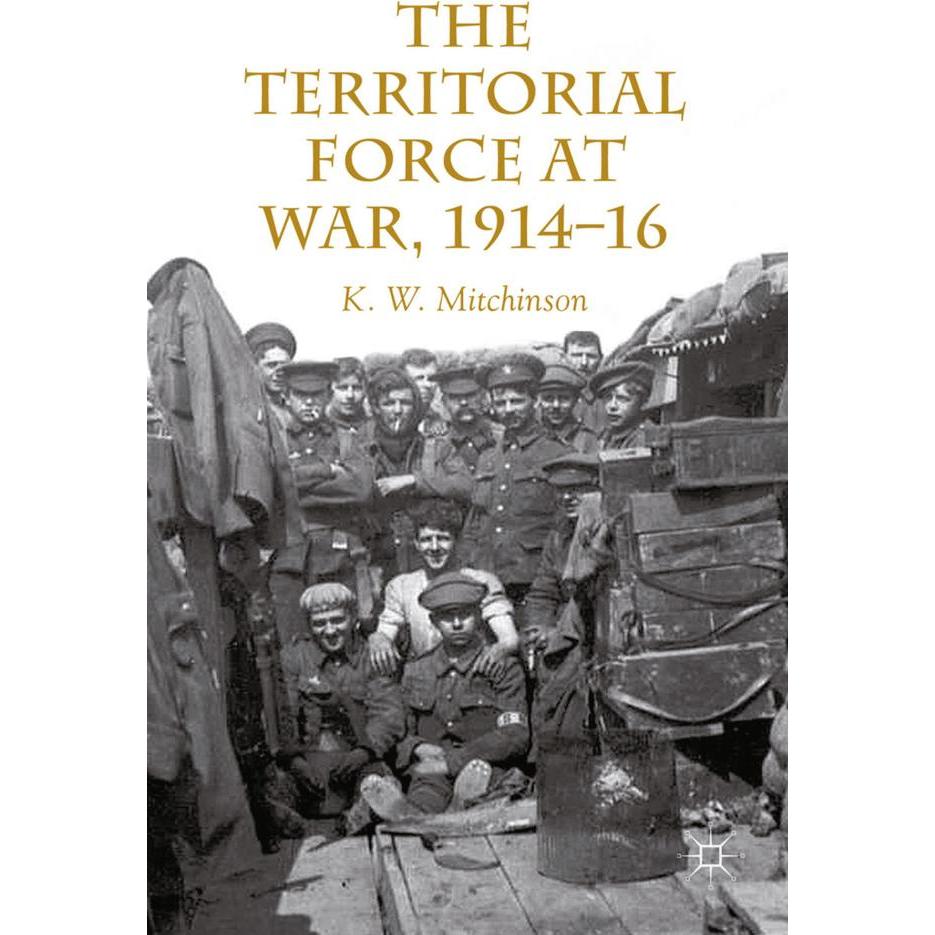 The Territorial Force at War, 1914-16, Fachbücher von W. Mitchinson