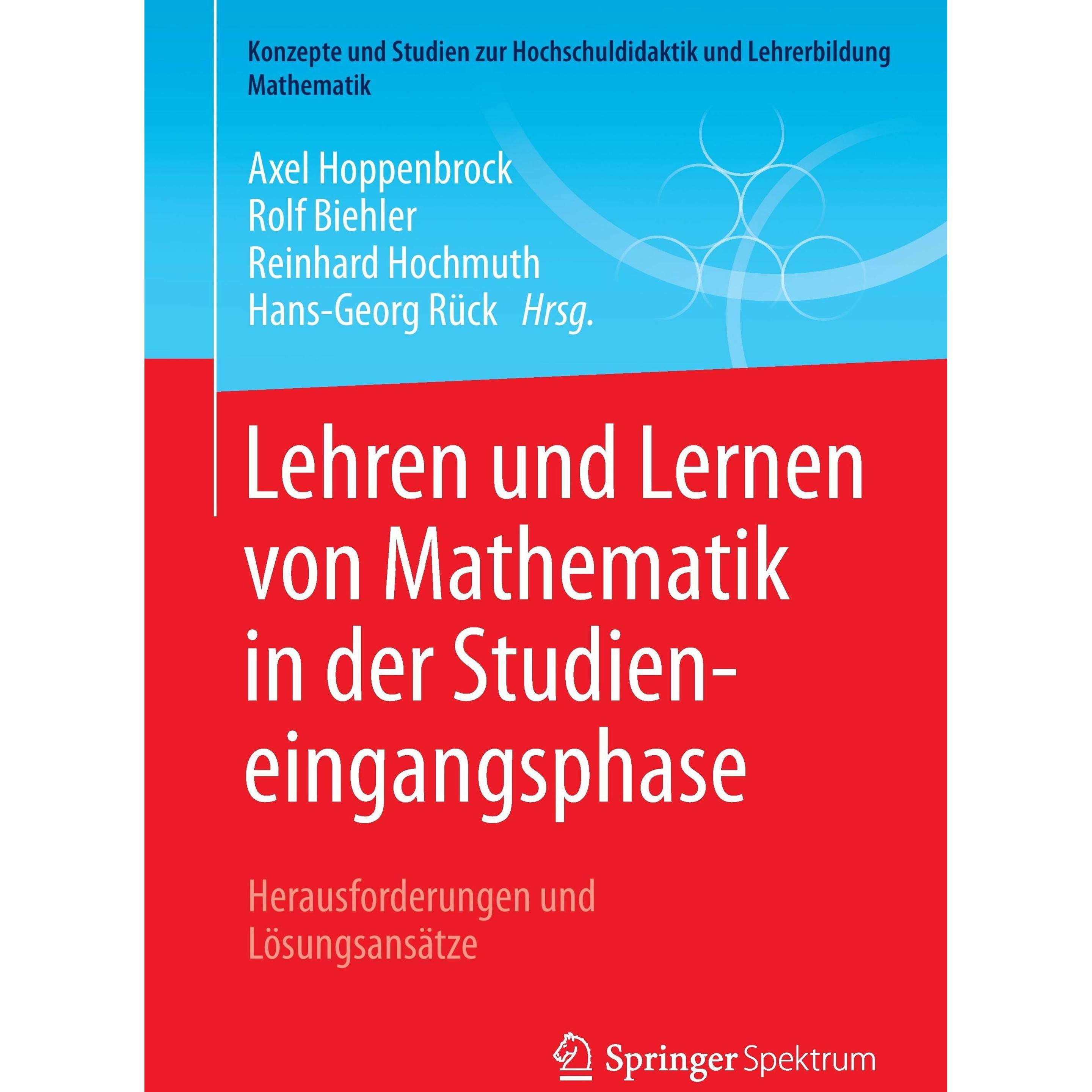 Lehren und Lernen von Mathematik in der Studieneingangsphase, Fachbücher von Reinhard Hochmuth, Rolf Biehler, Axel Hoppe...