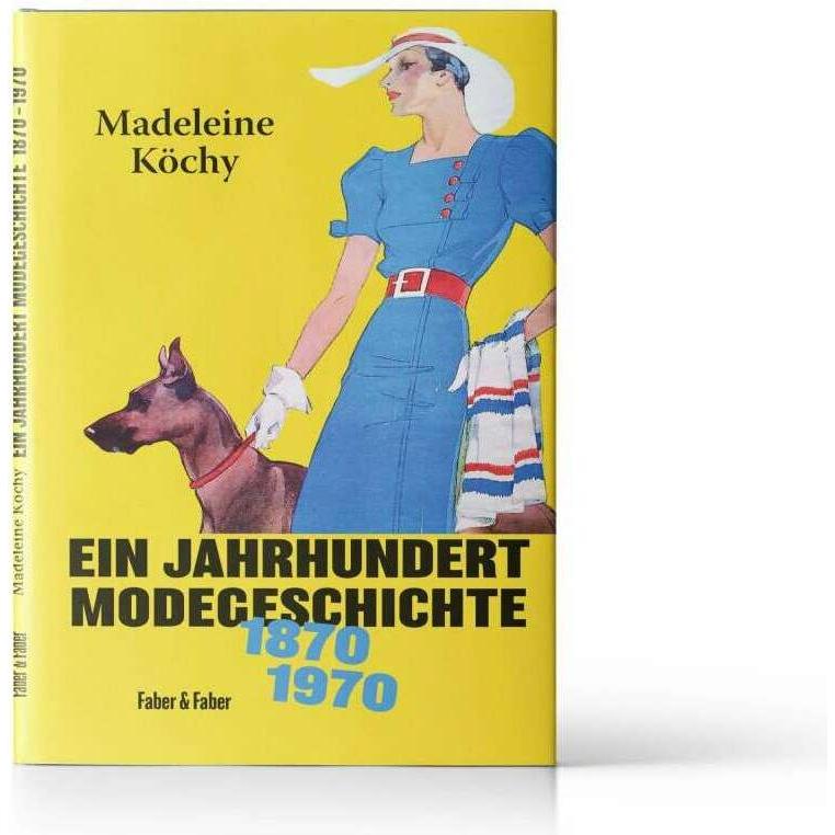 Ein Spaziergang durch hundert Jahre Mode, Sachbücher von Madeleine Köchy