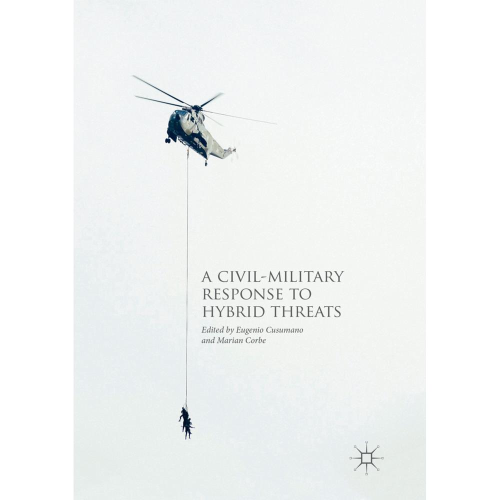 A Civil-Military Response to Hybrid Threats, Fachbücher von Eugenio Cusumano, Marian Corbe