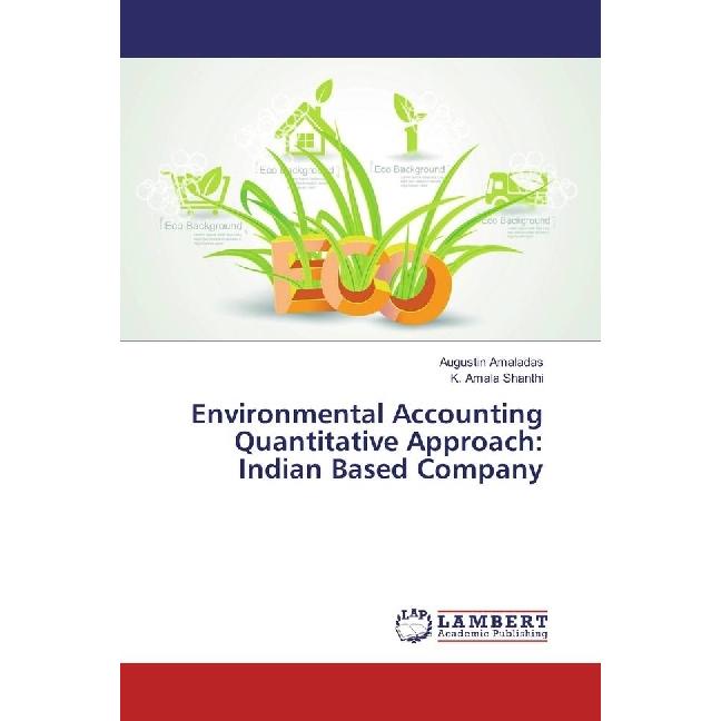 Environmental Accounting Quantitative Approach: Indian Based Company, Fachbücher von K. Amala Shanthi, Augustin Amaladas