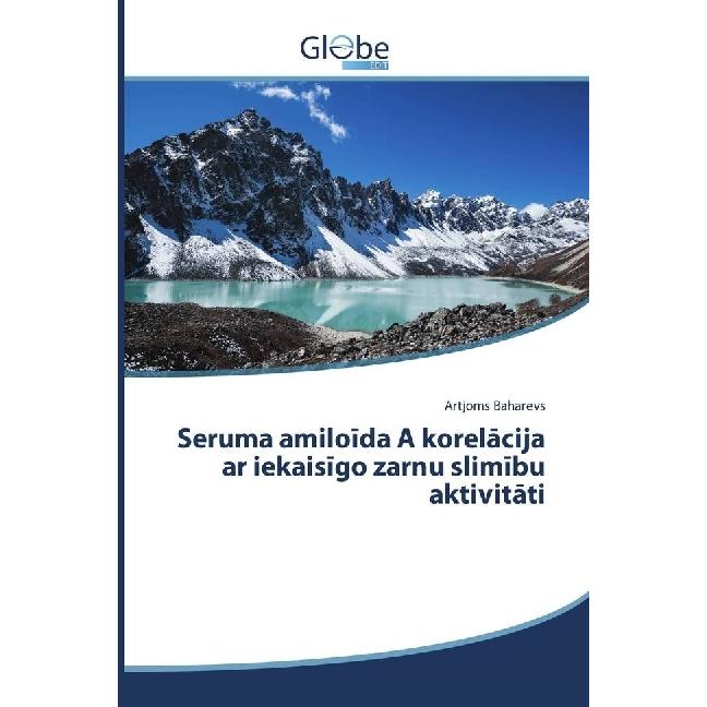 Seruma amiloida A korelacija ar iekaisigo zarnu slimibu aktivitati, Fachbücher von Artjoms Baharevs