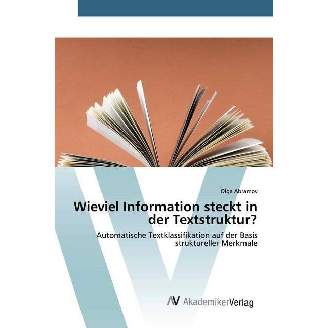 Wieviel Information steckt in der Textstruktur?, Fachbücher von Olga Abramov