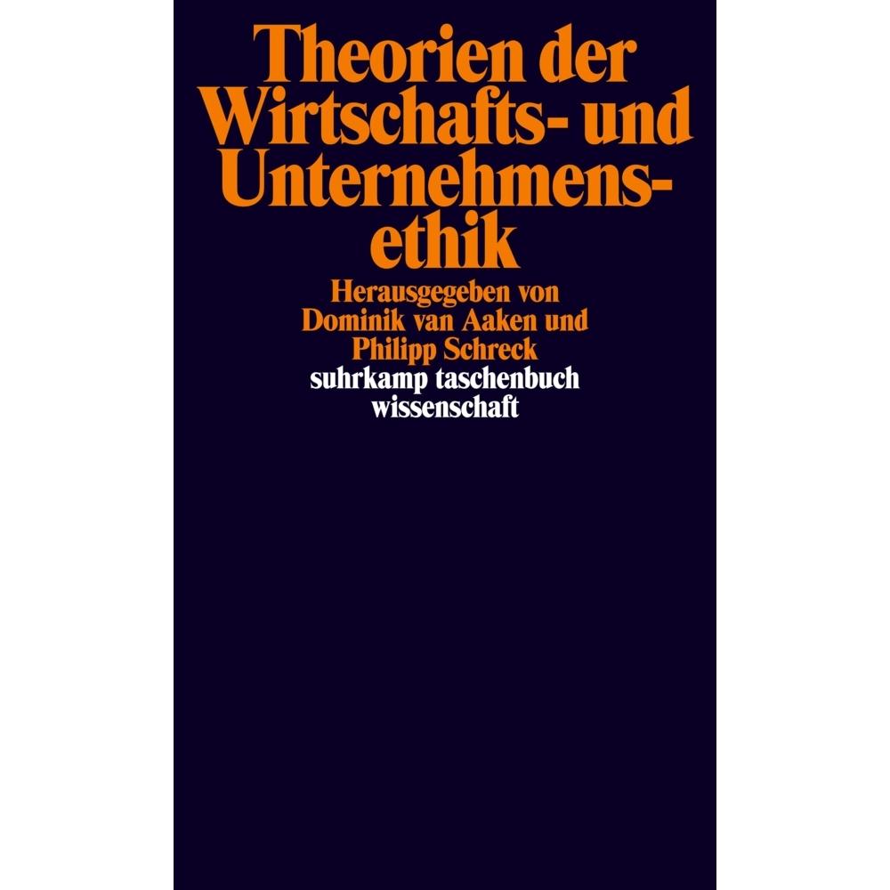 Theorien der Wirtschafts- und Unternehmensethik, Fachbücher von Dominik van Aaken, Philipp Schreck