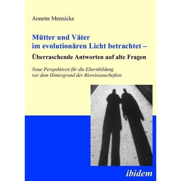 Mütter und Väter im evolutionären Licht betrachtet, Fachbücher von Annette Mennicke