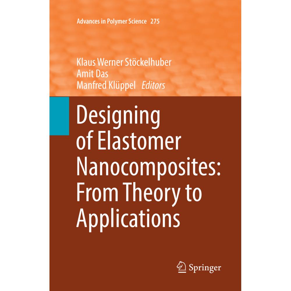 Designing of Elastomer Nanocomposites: From Theory to Applications, Fachbücher von Manfred Klüppel, Amit Das, Klaus Wern...