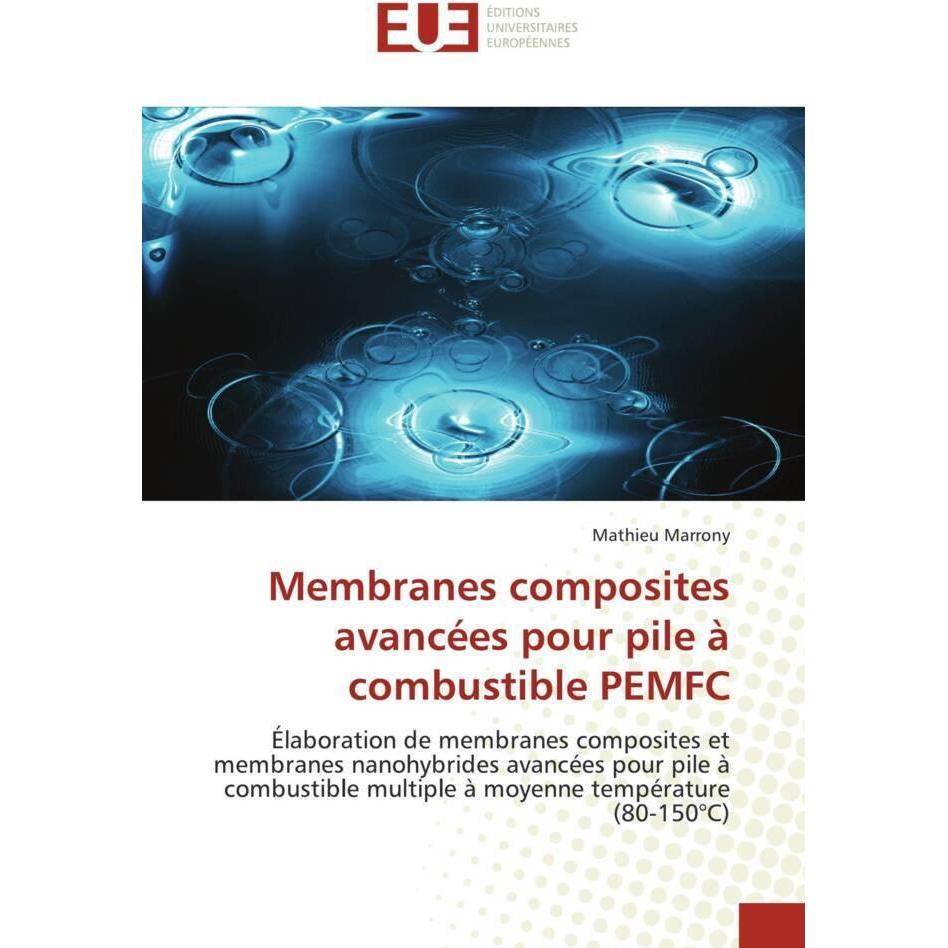 Membranes composites avancées pour pile à combustible PEMFC, Fachbücher von Mathieu Marrony