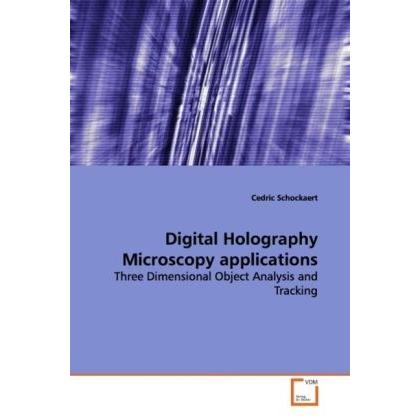 Digital Holography Microscopy applications, Fachbücher von Cedric Schockaert