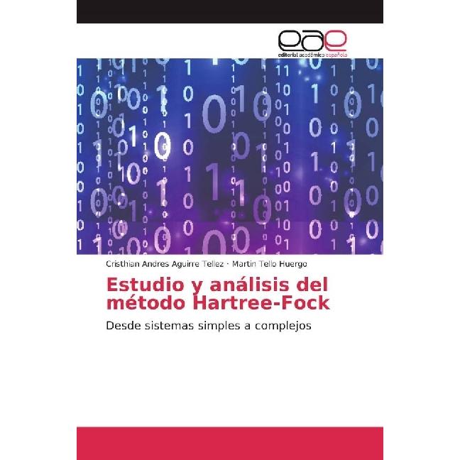 Estudio y análisis del método Hartree-Fock, Fachbücher von Martin Tello Huergo, Cristhian Andres Aguirre Tellez