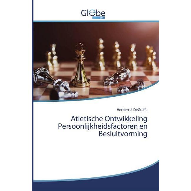 Atletische Ontwikkeling Persoonlijkheidsfactoren en Besluitvorming, Fachbücher von Herbert J. DeGraffe