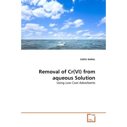 Removal of Cr(VI) from aqueous Solution, Fachbücher von Saroj Baral