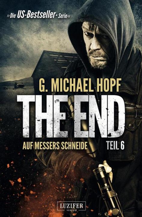 Produktbild The End 6 - Auf Messers Schneide (Deutsch, G. Michael Hopf, 2017)