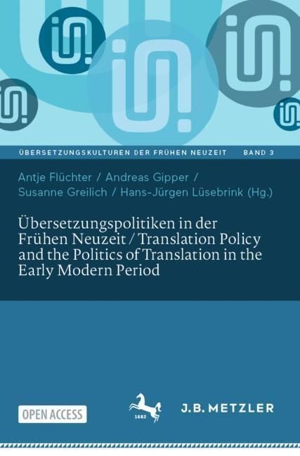 Produktbild Übersetzungspolitiken in der Frühen Neu (Deutsch, Antje Flüchter, Andreas Gipper, Annkathrin Koppers, Susanne Greilich, Hans-Jürgen Lüsebrink, 2024)