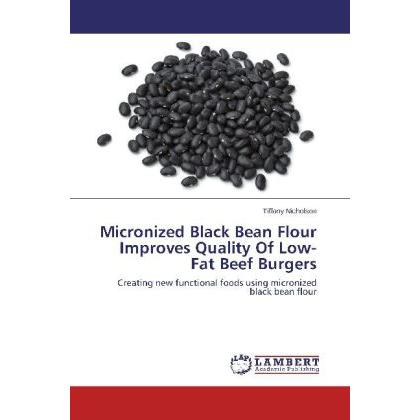 Micronized Black Bean Flour Improves Quality Of Low-Fat Beef Burgers, Fachbücher