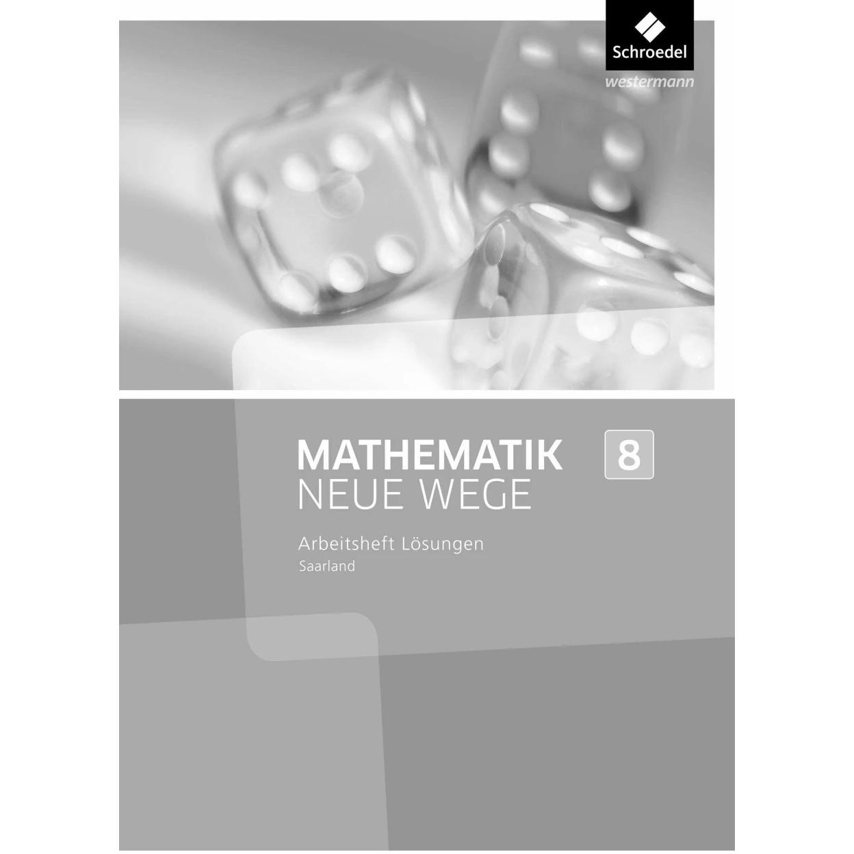 Mathematik Neue Wege SI 8. Lösungen zum Arbeitsheft. Saarland, Schulbücher von Dieter Eichhorn, Günter Schmidt, Martin Z...
