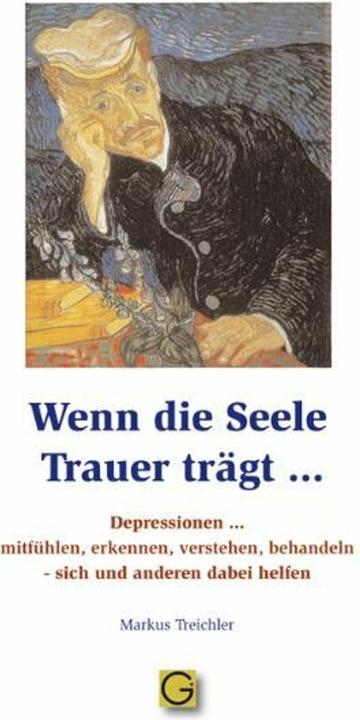 Wenn die Seele Trauer trägt (Deutsch, Markus Treichler, 2010)