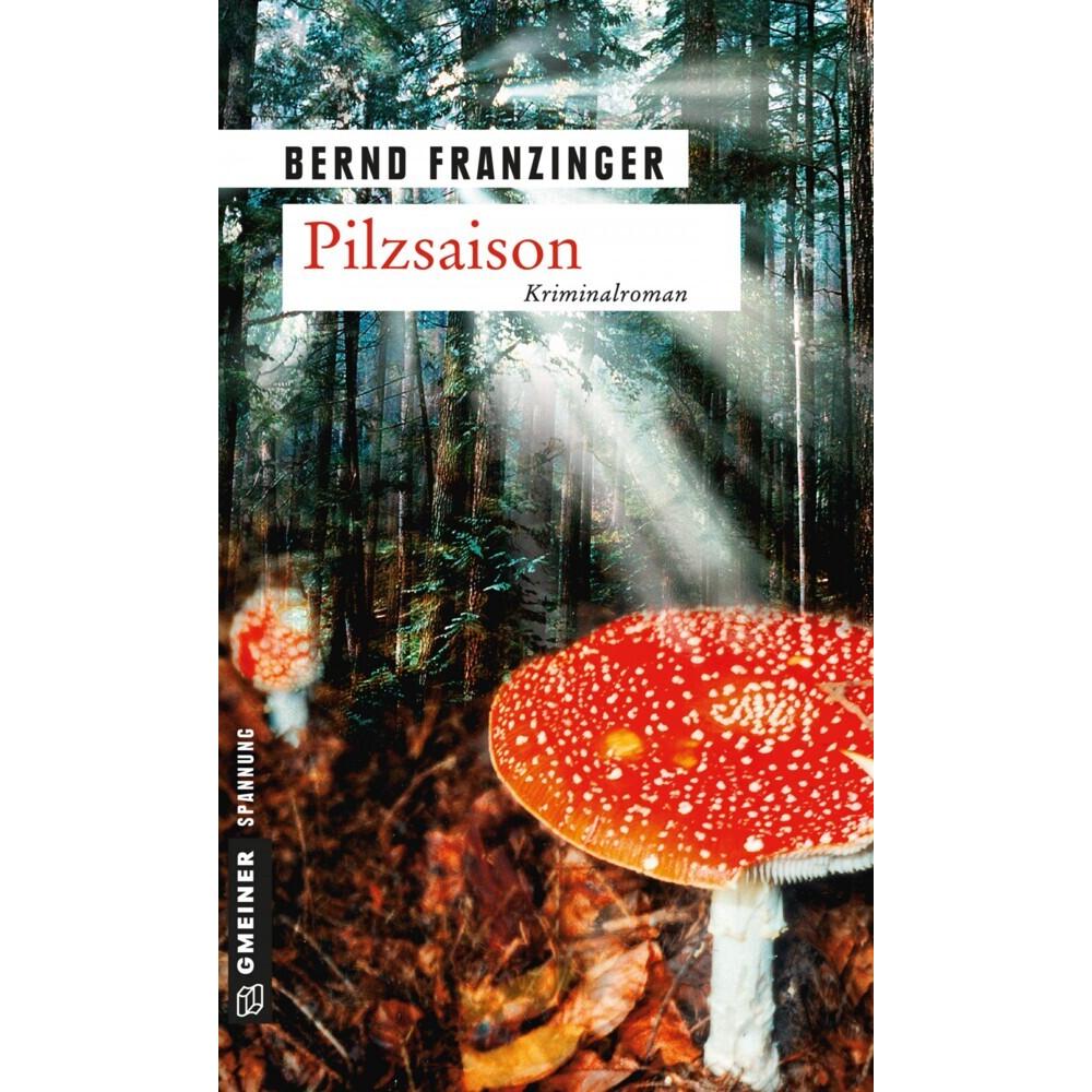 Pilzsaison, Ratgeber von Bernd Franzinger