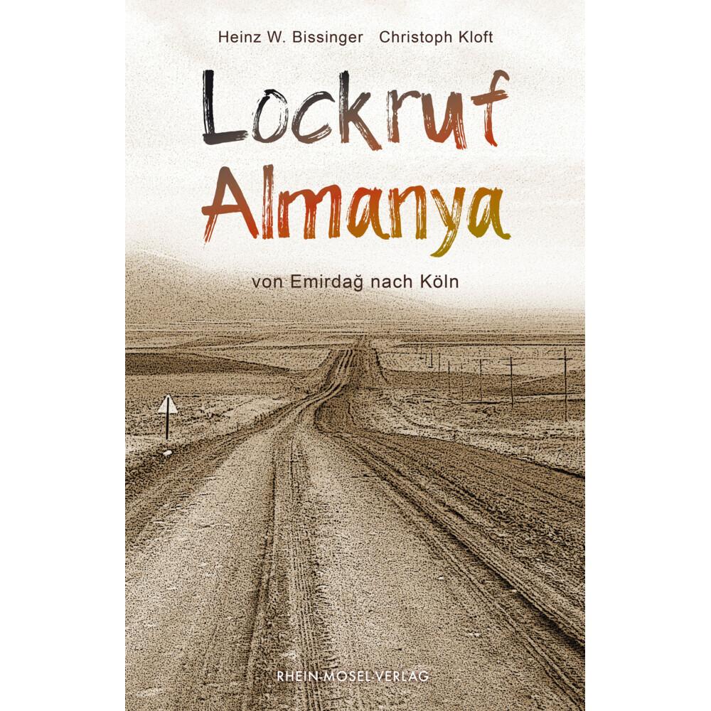 Bissinger:Lockruf Almanya, Belletristik von Christoph Kloft, Heinz W. Bissinger