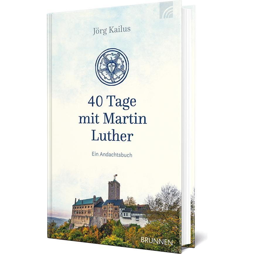 40 Tage mit Martin Luther, Sachbücher von Jörg Kailus