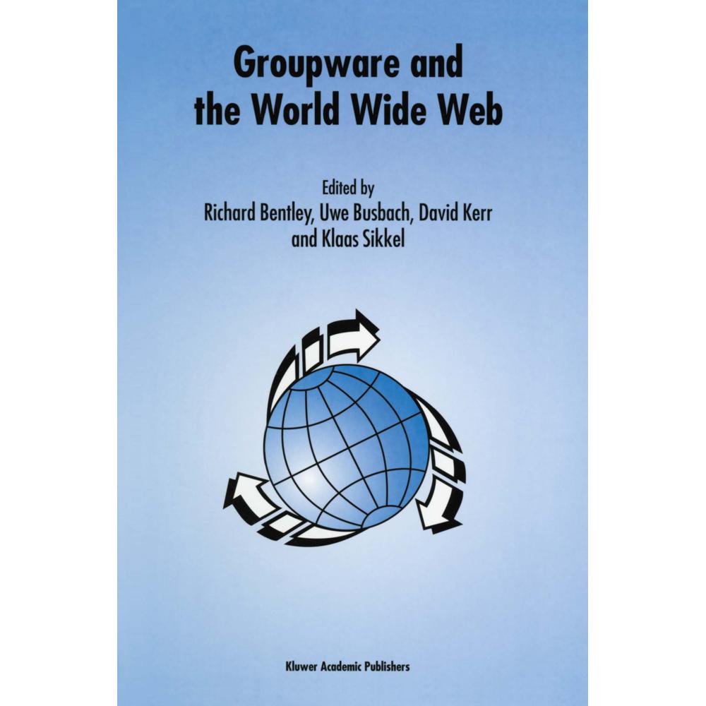 Groupware and the World Wide Web, Fachbücher von David Kerr, Richard Bentley, Klaas Sikkel, Uwe Busbach
