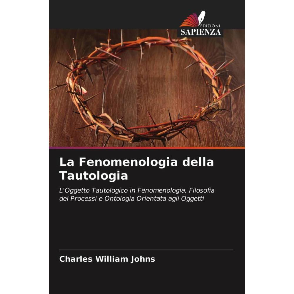 La Fenomenologia della Tautologia, Sachbücher von Charles William Johns